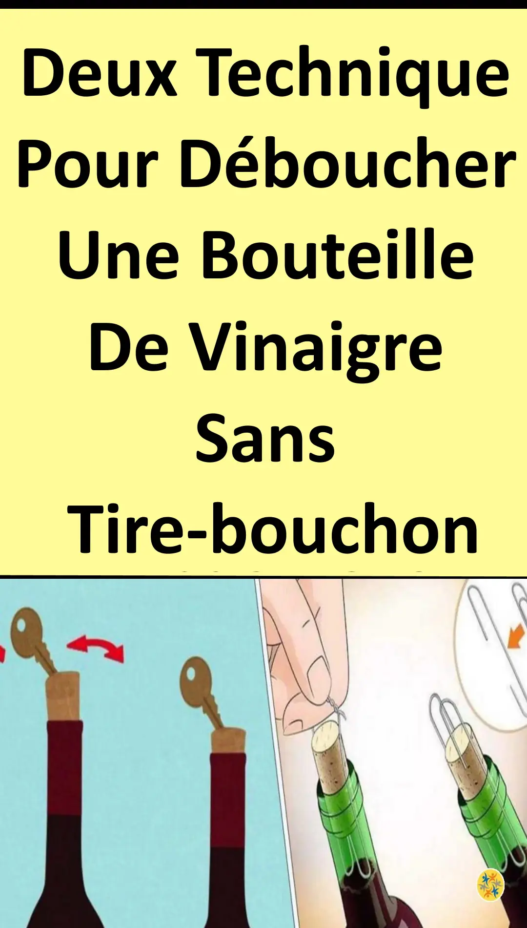 Astuce pour déboucher une bouteille de vinaigre 