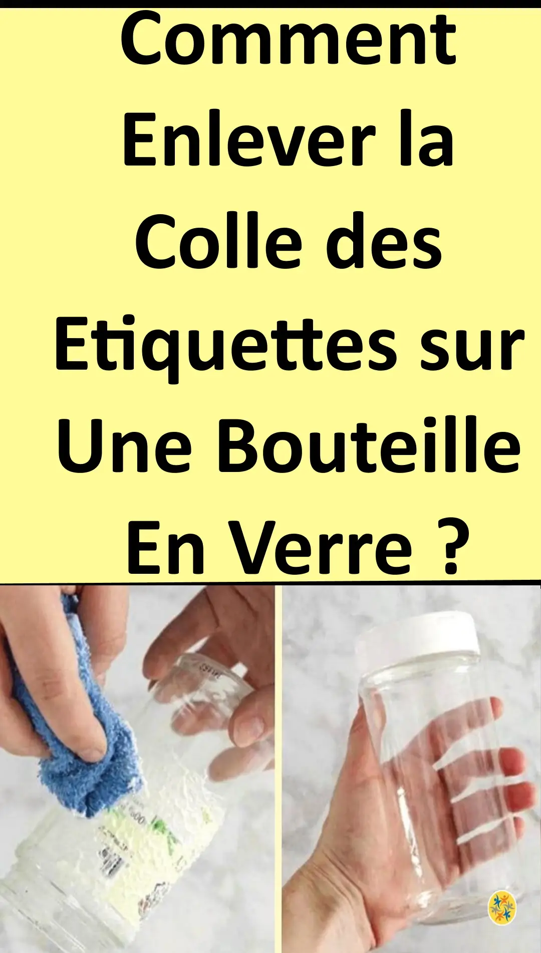 Astuces pour enlever la colle des étiquettes sur une bouteille 