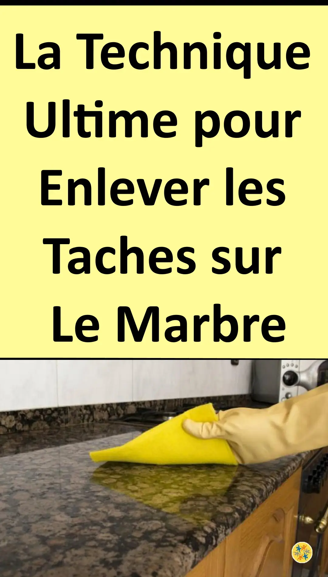 Astuce pour enlever les taches sur le marbre 