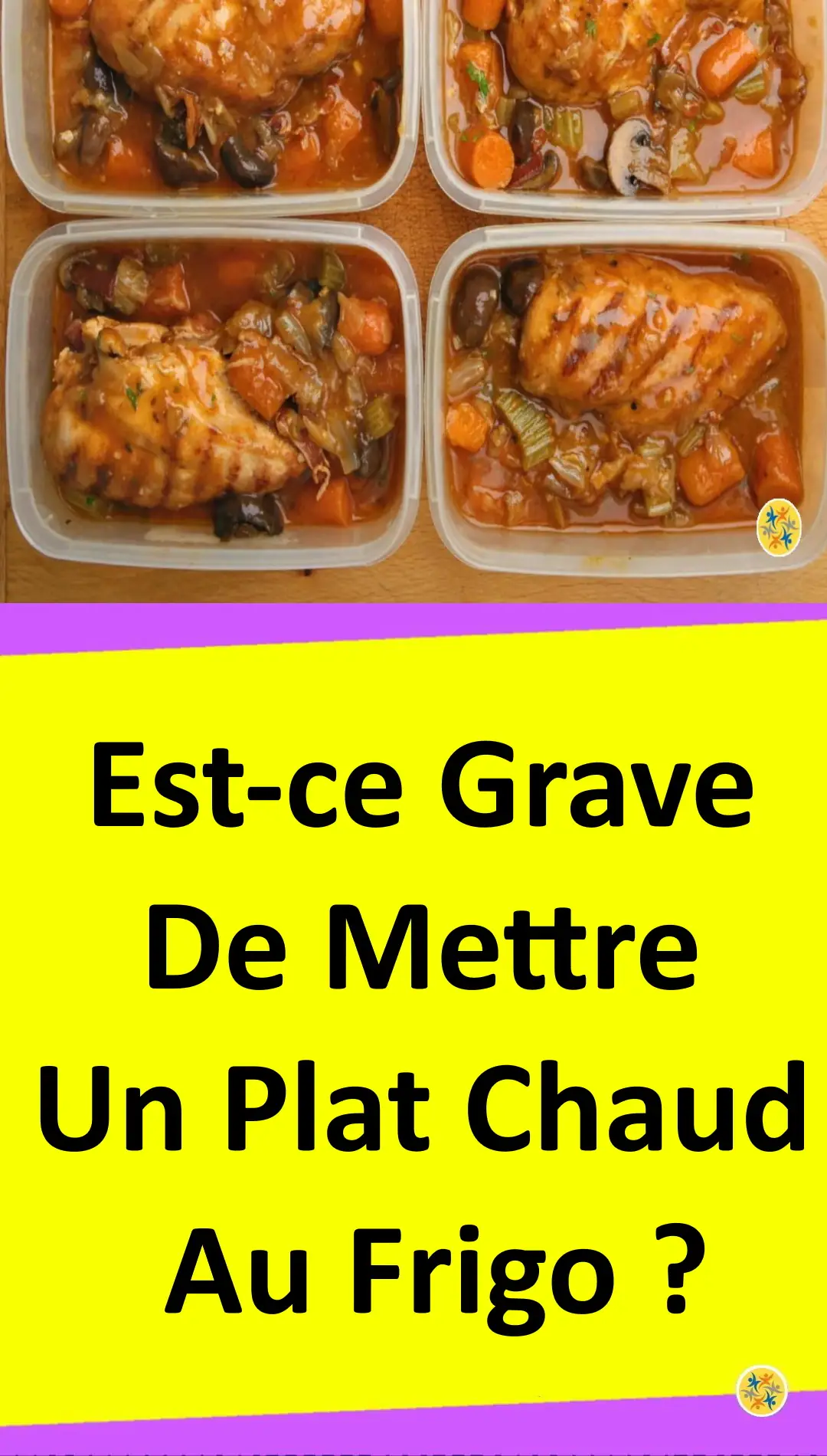 Erreur de laisser refroidir les plats puis les mettre en frigo 