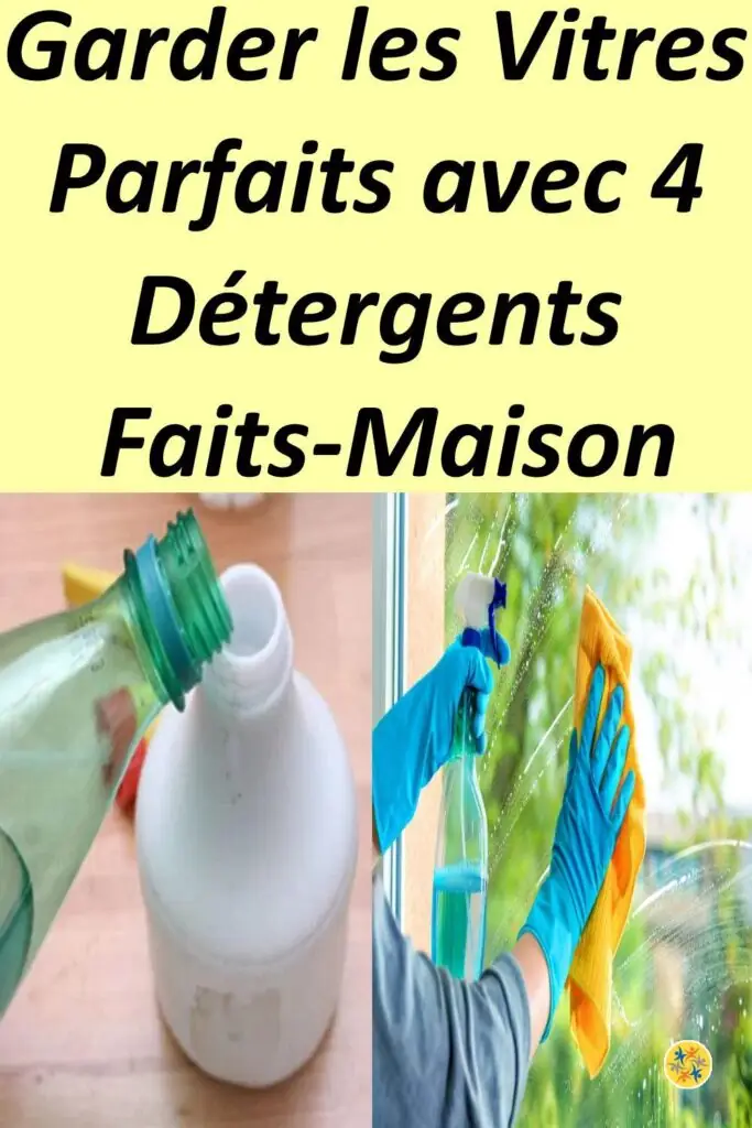 Garder les Vitres Parfaits avec 4 Détergents Faits-Maison 