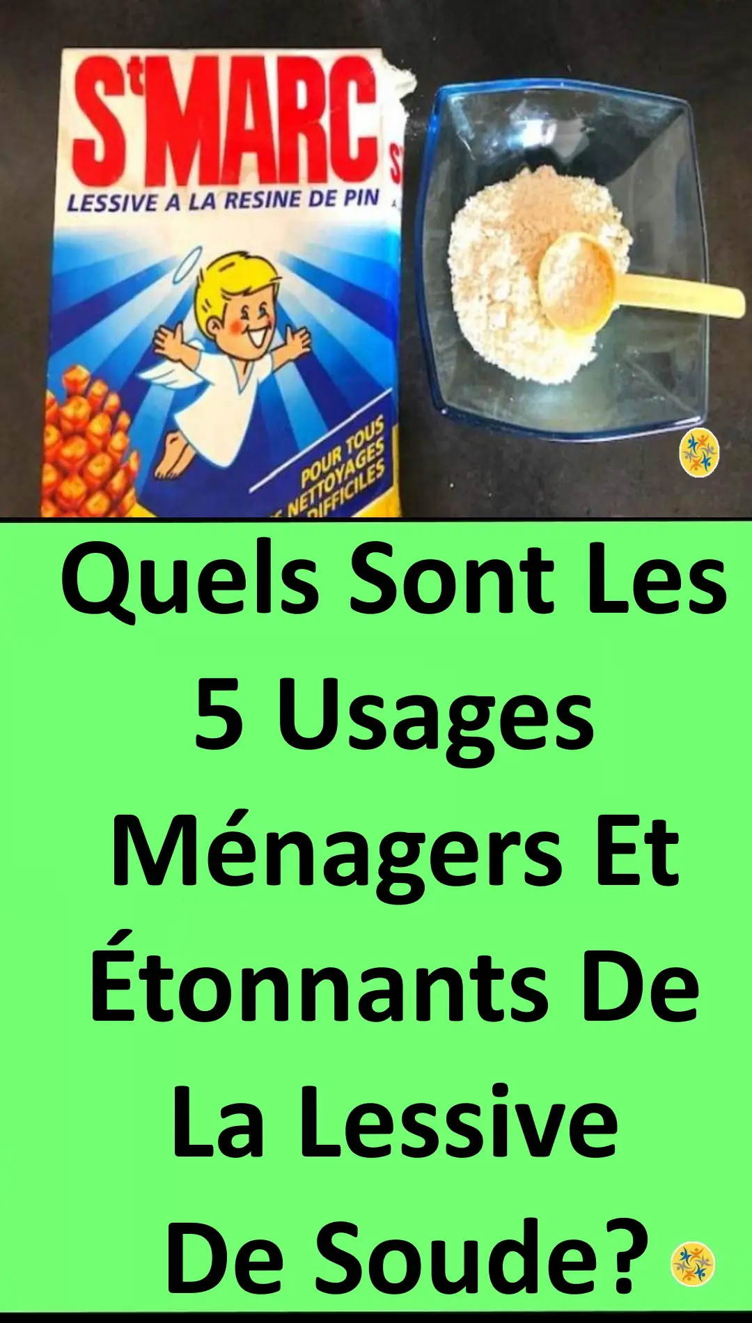 Utilisations astucieuses de la lessive de soude 