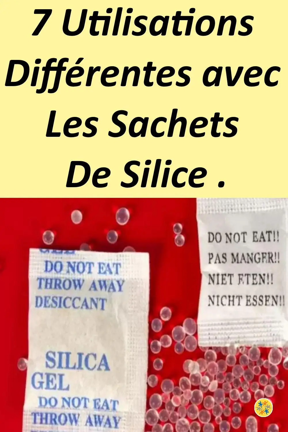 Gardez les Sachets de Silice et Profitez de ces Utilisations 