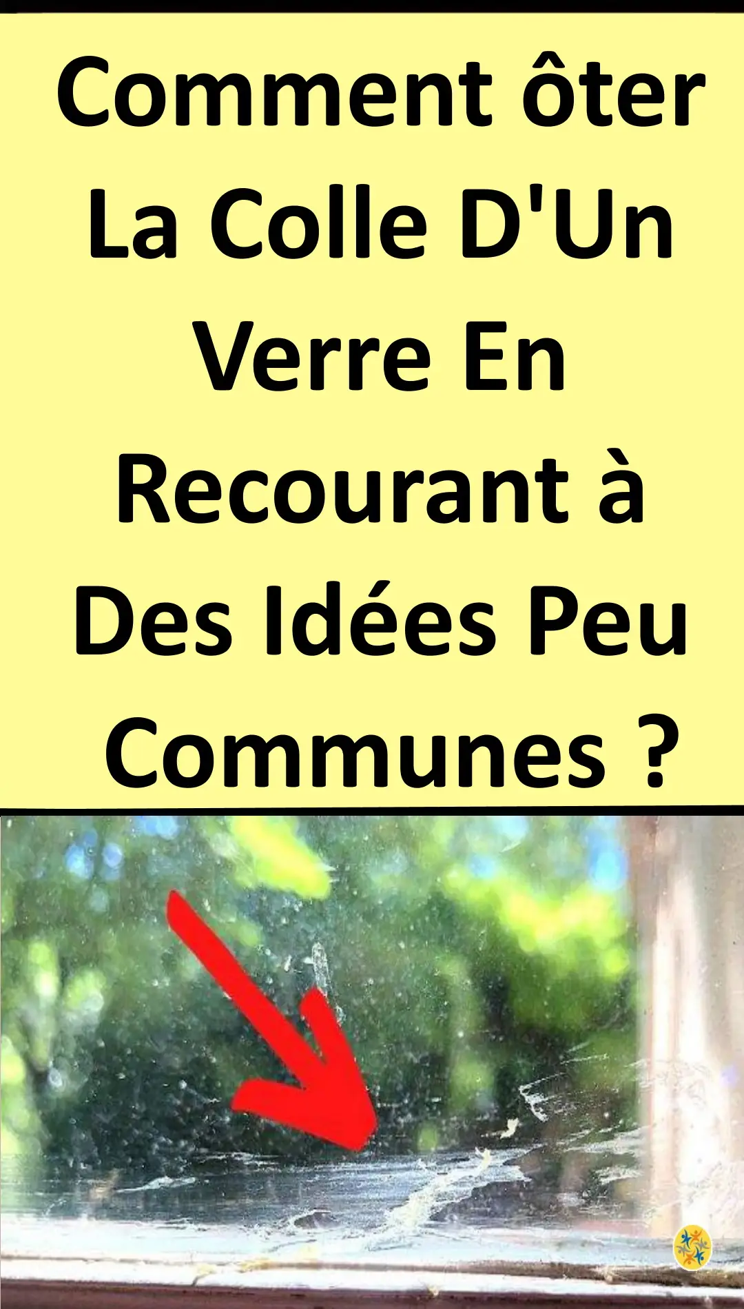  Idées astucieuses pour le décollage des vitres 
