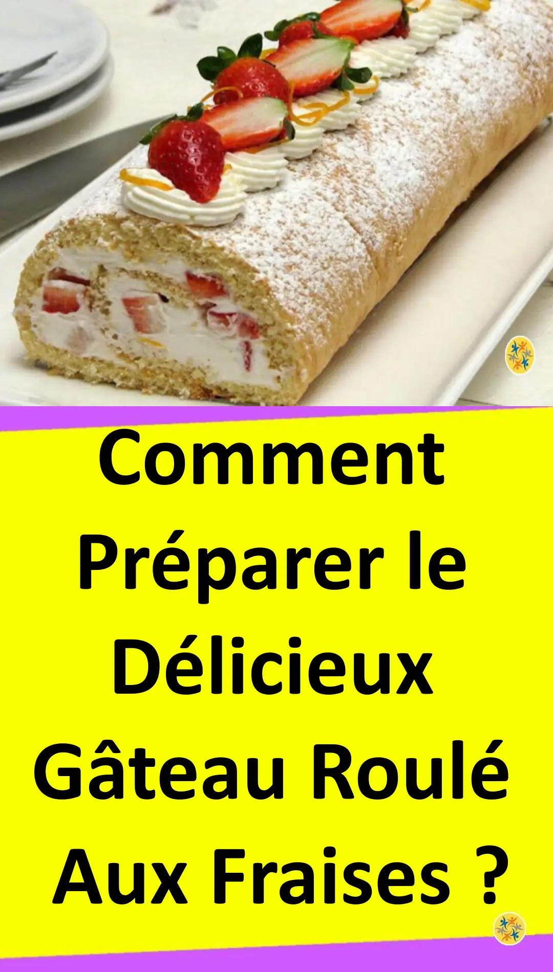 Recette de préparer le Gâteau roulé aux fraises 