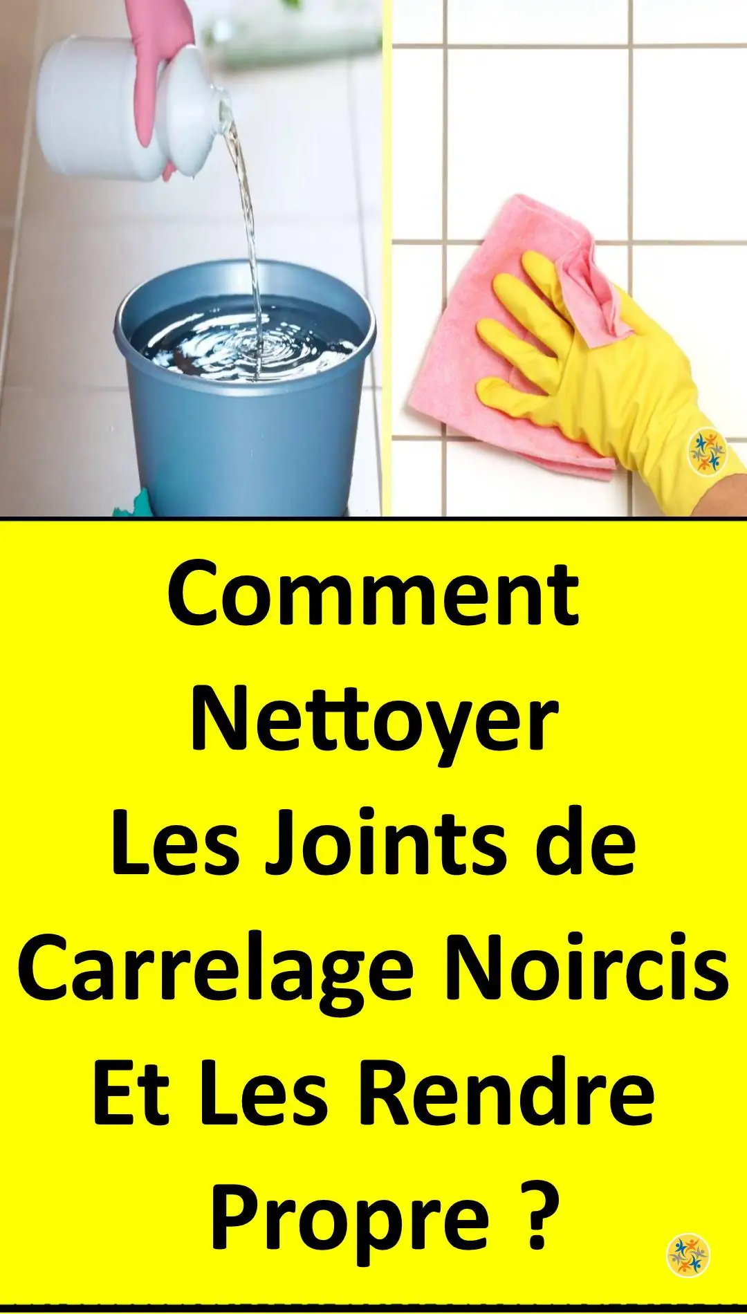 Astuce pour nettoyer les joints de carrelage 