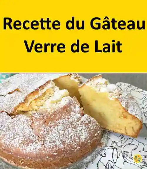 Recette d'un gâteau verre de lait. 