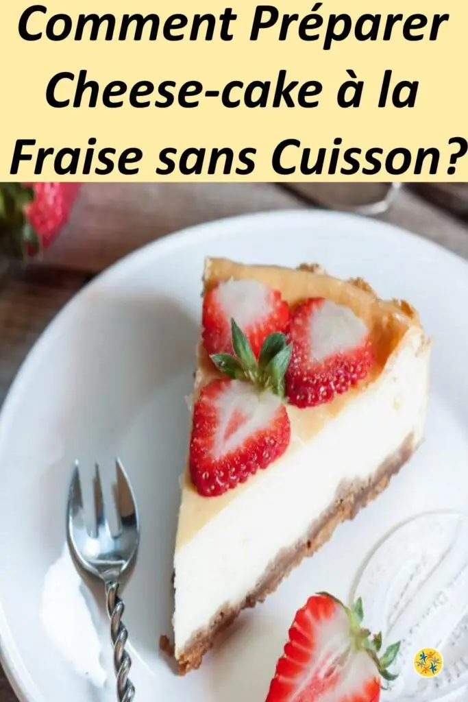 Cheesecake facile à la fraise sans cuisson 