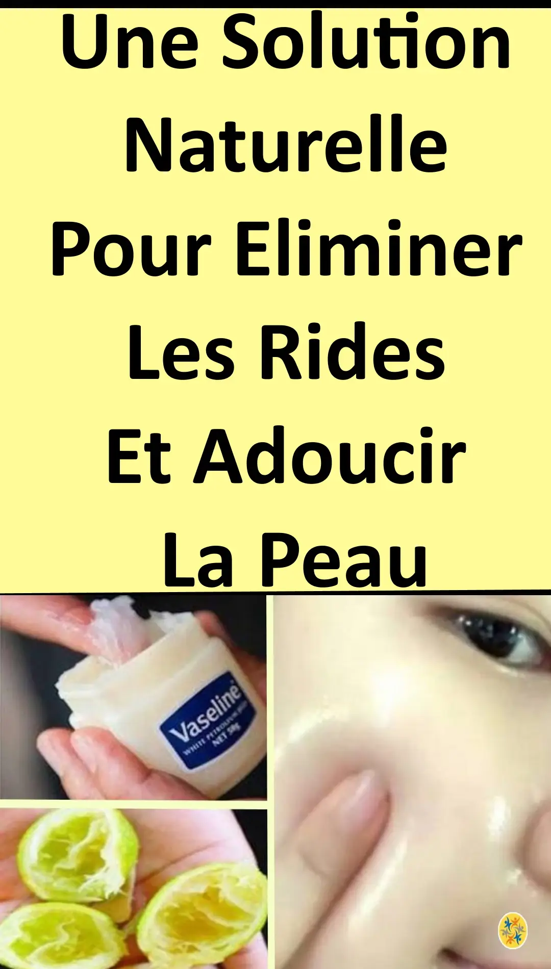 Voici Comment Utiliser La Vaseline & Le Citron Pour Enlever Les Rides & Les  Taches Brunes De La…