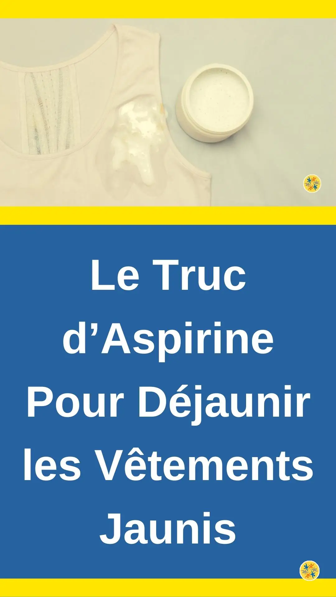 Astuce d’aspirine pour déjaunir les vêtements 