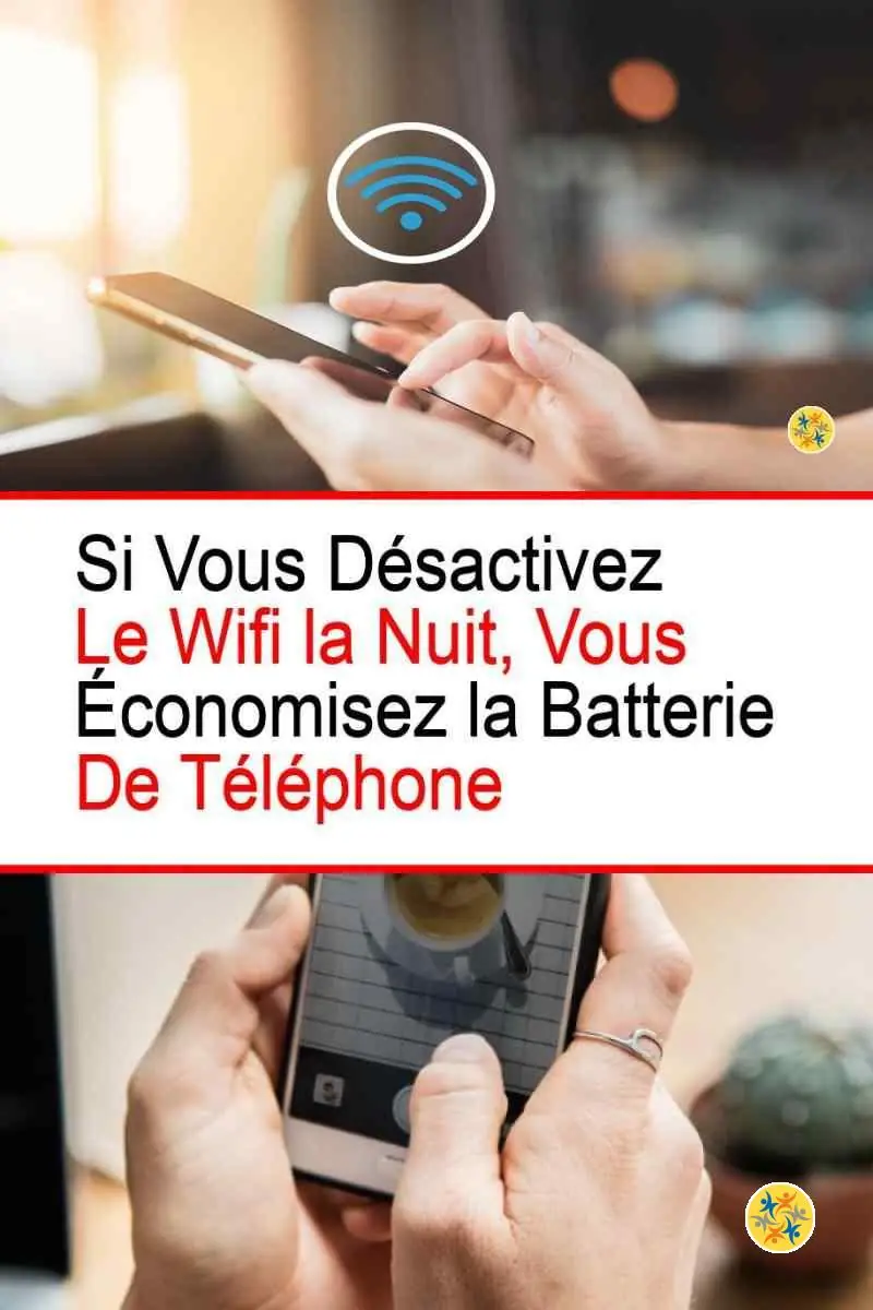 Désactivez le Wifi de Votre Téléphone la Nuit Pour ces 3 Raisons 4 Economiser la batterie de téléphone en désactivant le wifi la nuit