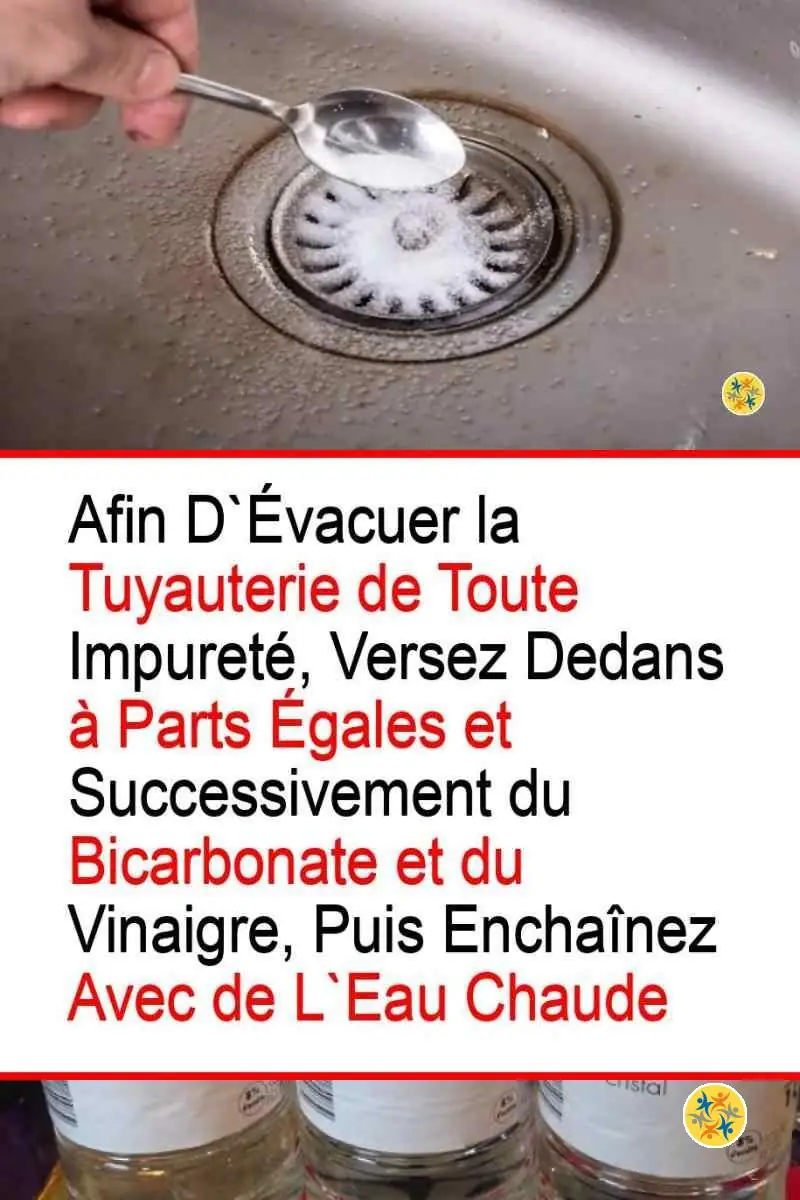 Débouchez vos Canalisations par ces 3 Moyens Simples et Ingénieux 4 Entretien écologique des canalisations au vinaigre et bicarbonate