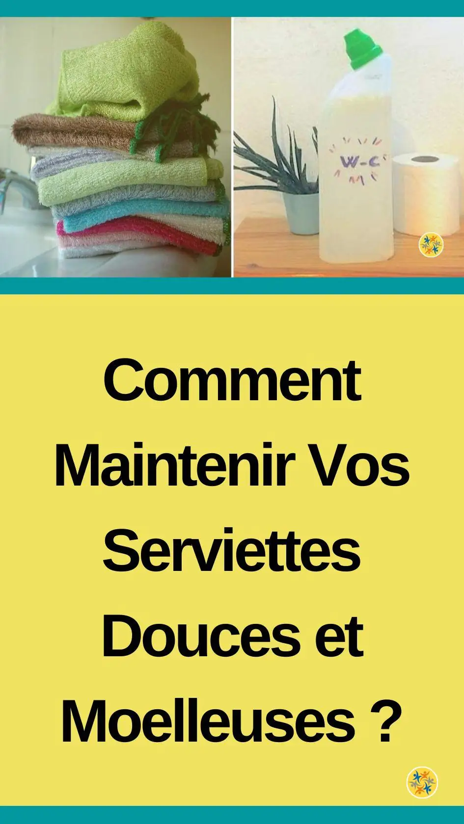 Comment Maintenir Vos Serviettes Douces et Moelleuses ? 
