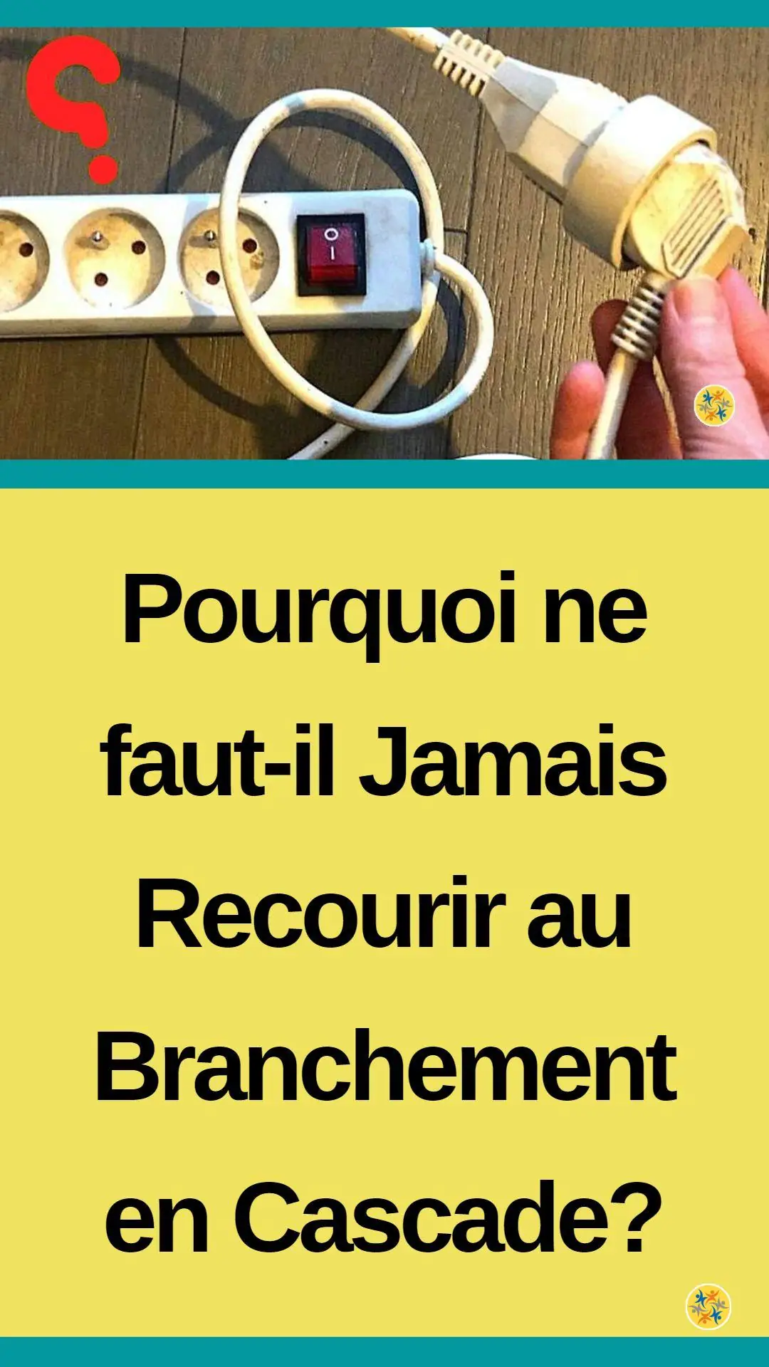 Les dangers de lier une rallonge à une autre 