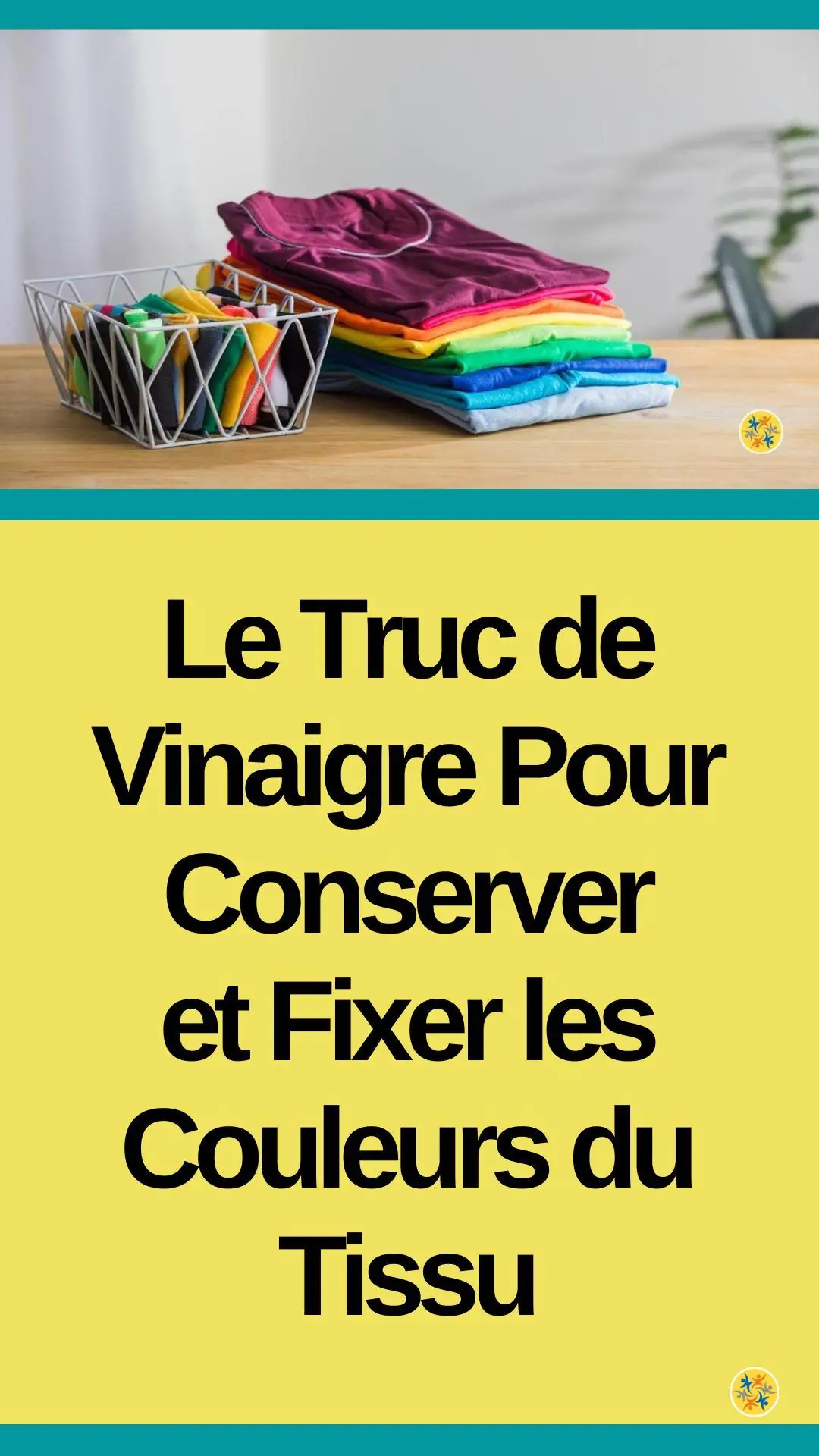 Astuce de vinaigre pour fixer les couleurs du tissu