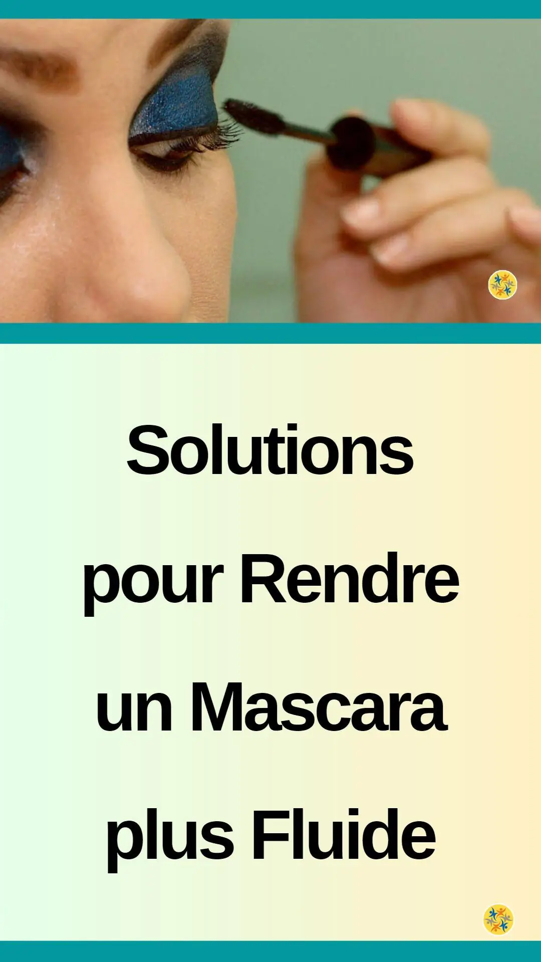 Ruses naturelles pour liquéfier un mascara 