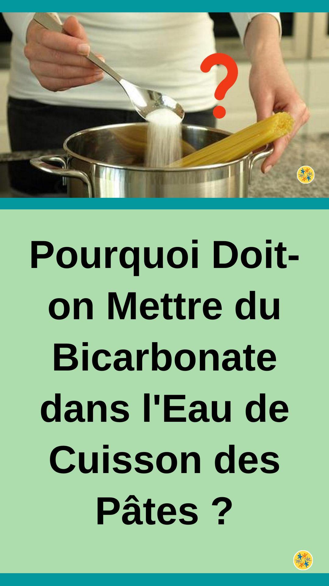 Raison d’ajouter du bicarbonate de soude dans l’eau de cuisson des pâtes