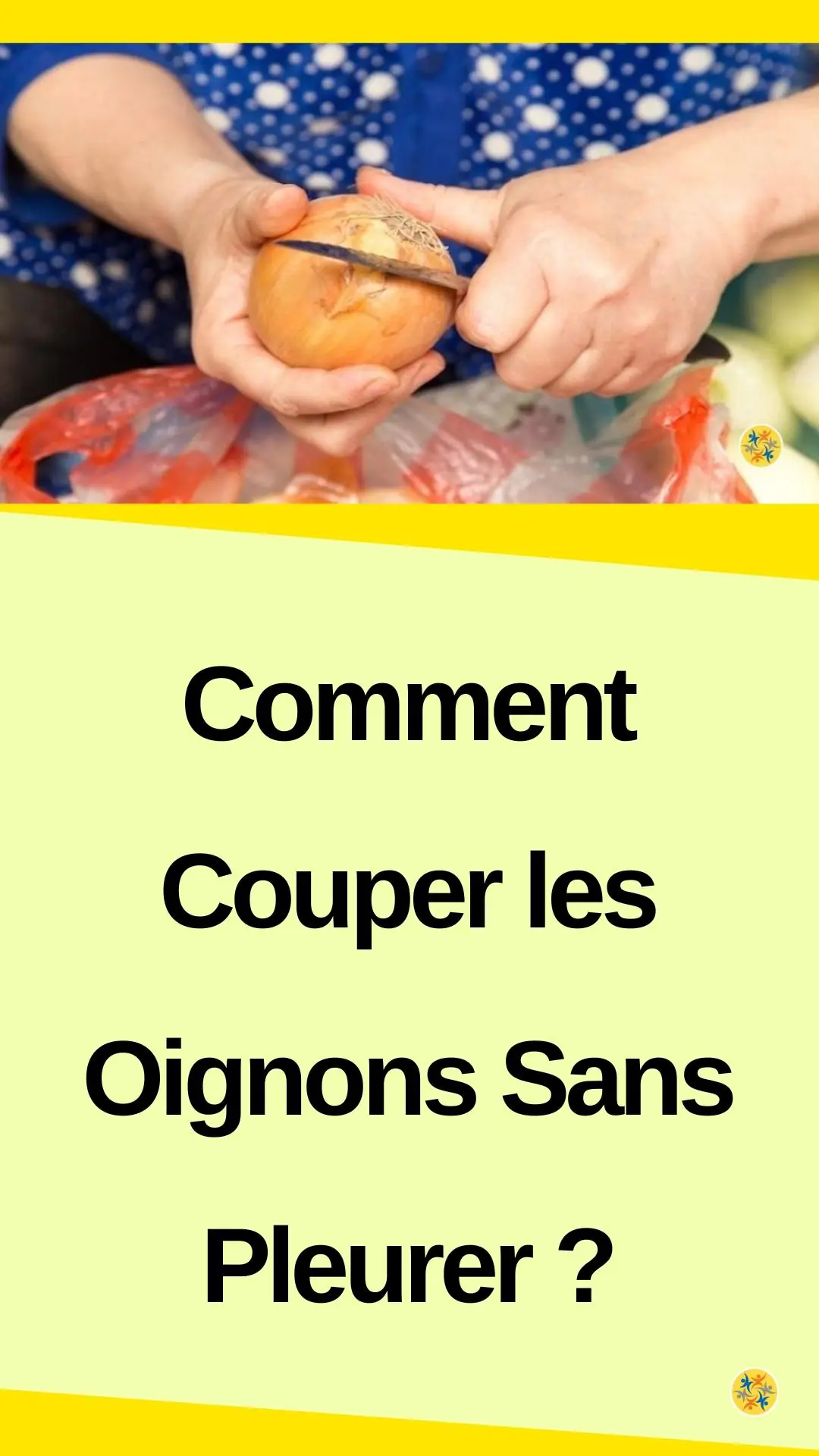 Astuces pour éplucher les oignons sans pleurer 