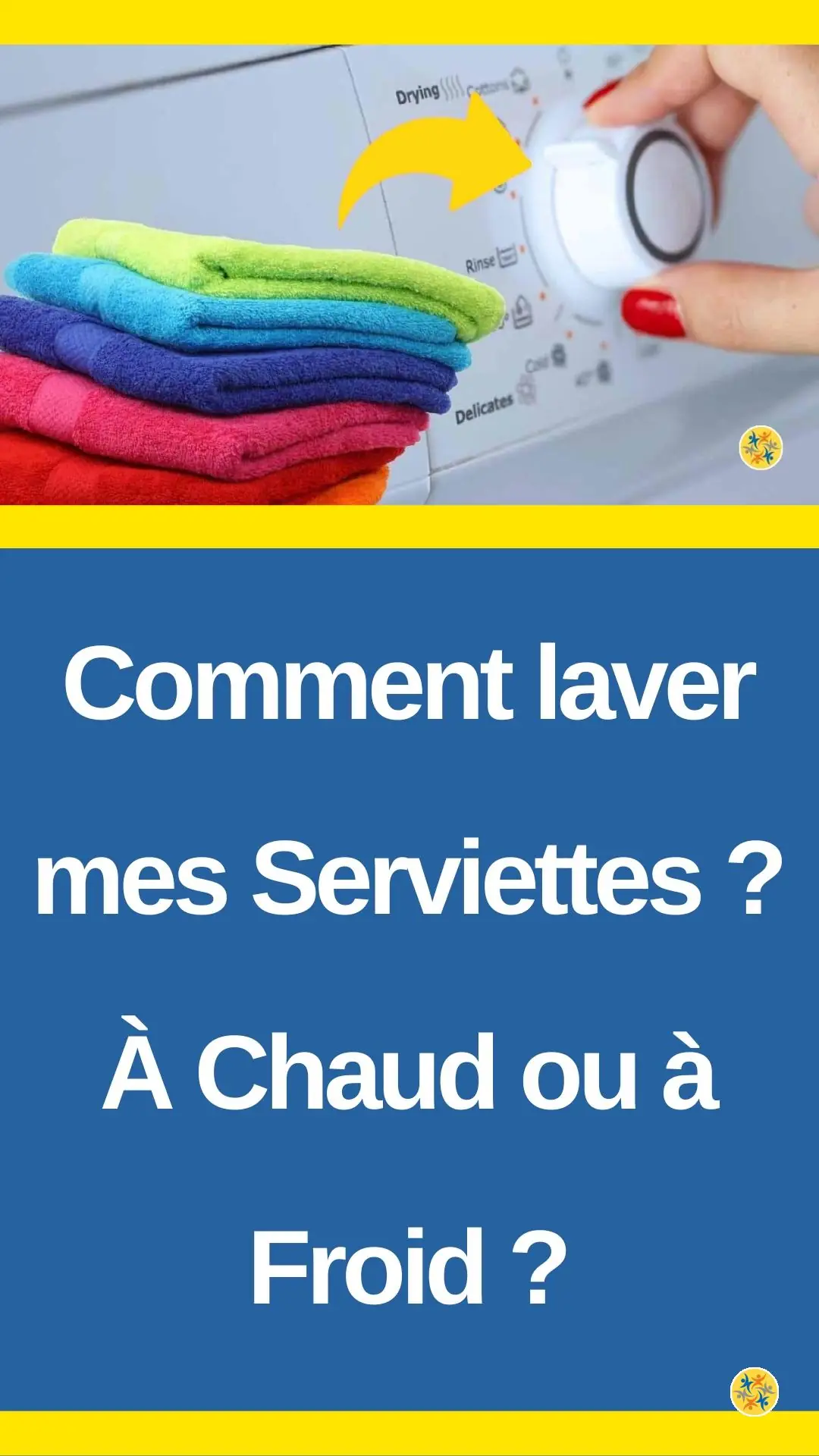 Les règles qu'il faut appliquer lors du lavage d'une serviette 