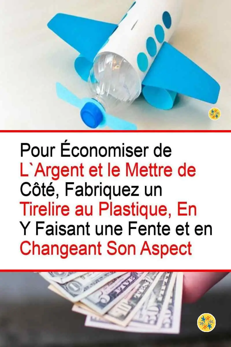 Comment Recycler vos Bouteilles et en Profiter grâce à 6 Idées Géniales? 4 Mode de fabrication de tirelires aux bouteilles plastiques