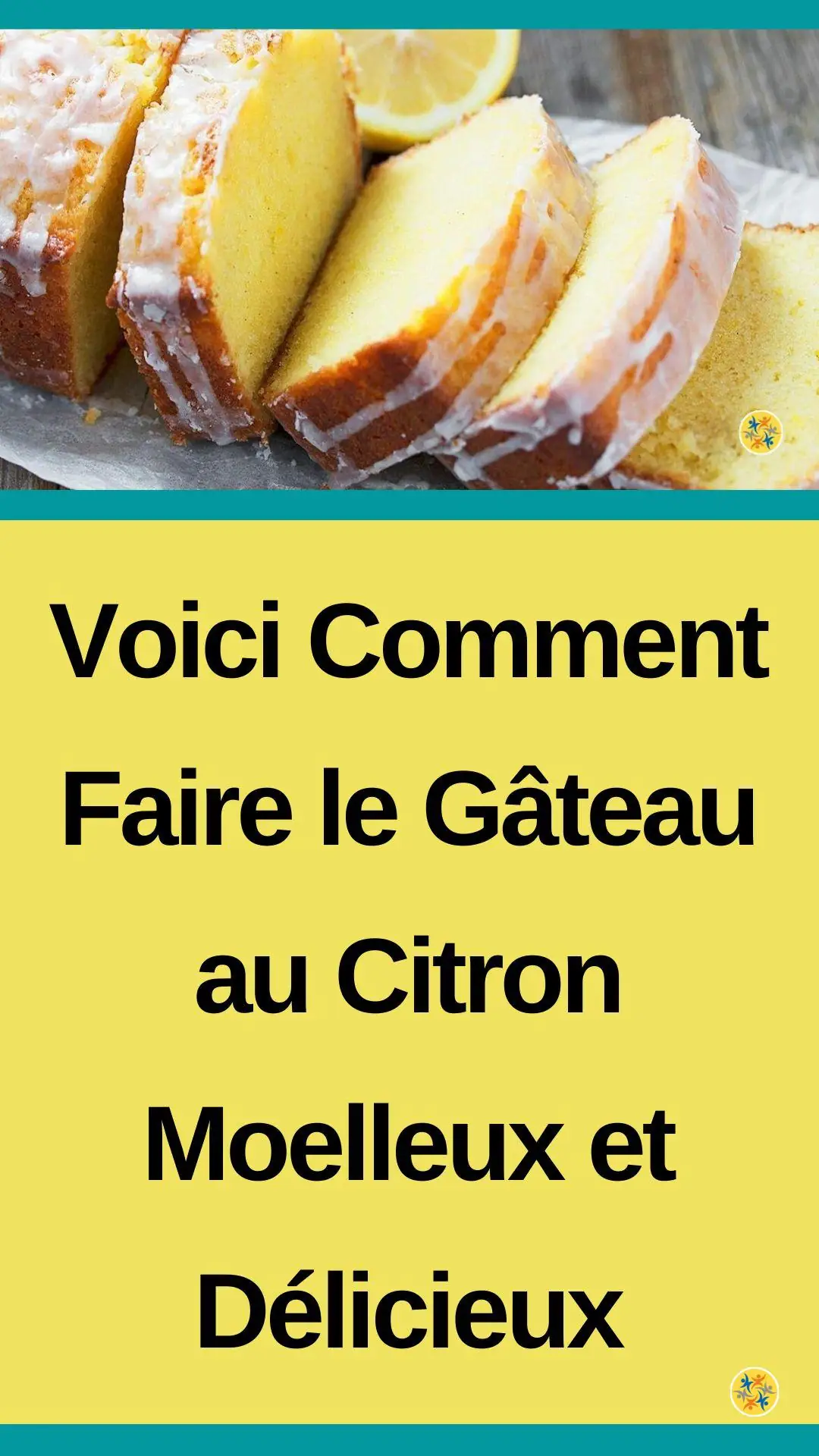 Recette du délicieux gâteau au citron 