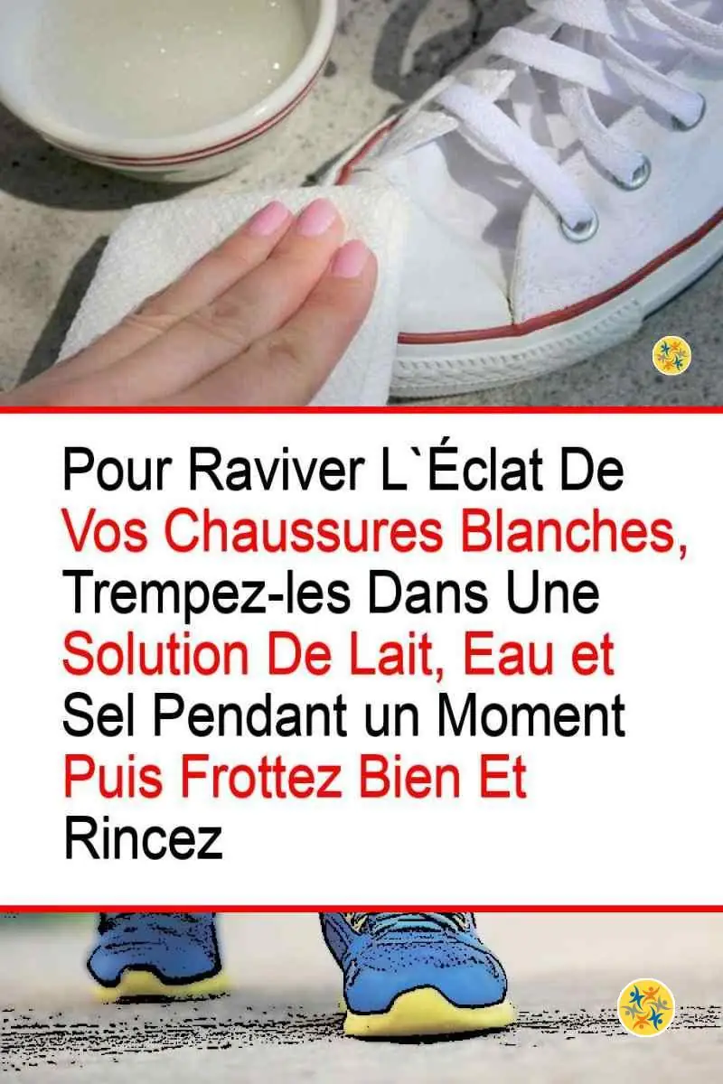 2 Mélanges Géniaux pour des Baskets Blanches toutes Neuves en quelques Pas 8 Gestes à appliquer pour blanchir des baskets au lait