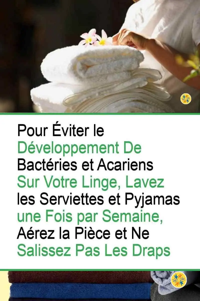 3 Types de Linge qu'il Faut Nettoyer Régulièrement pour Eviter les Maladies 12 Habitudes quotidiennes anti-bactériennes