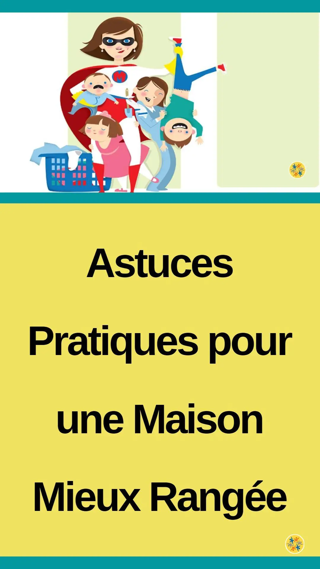 Des idées créatives et pratiques pour mieux s'occuper des enfants 