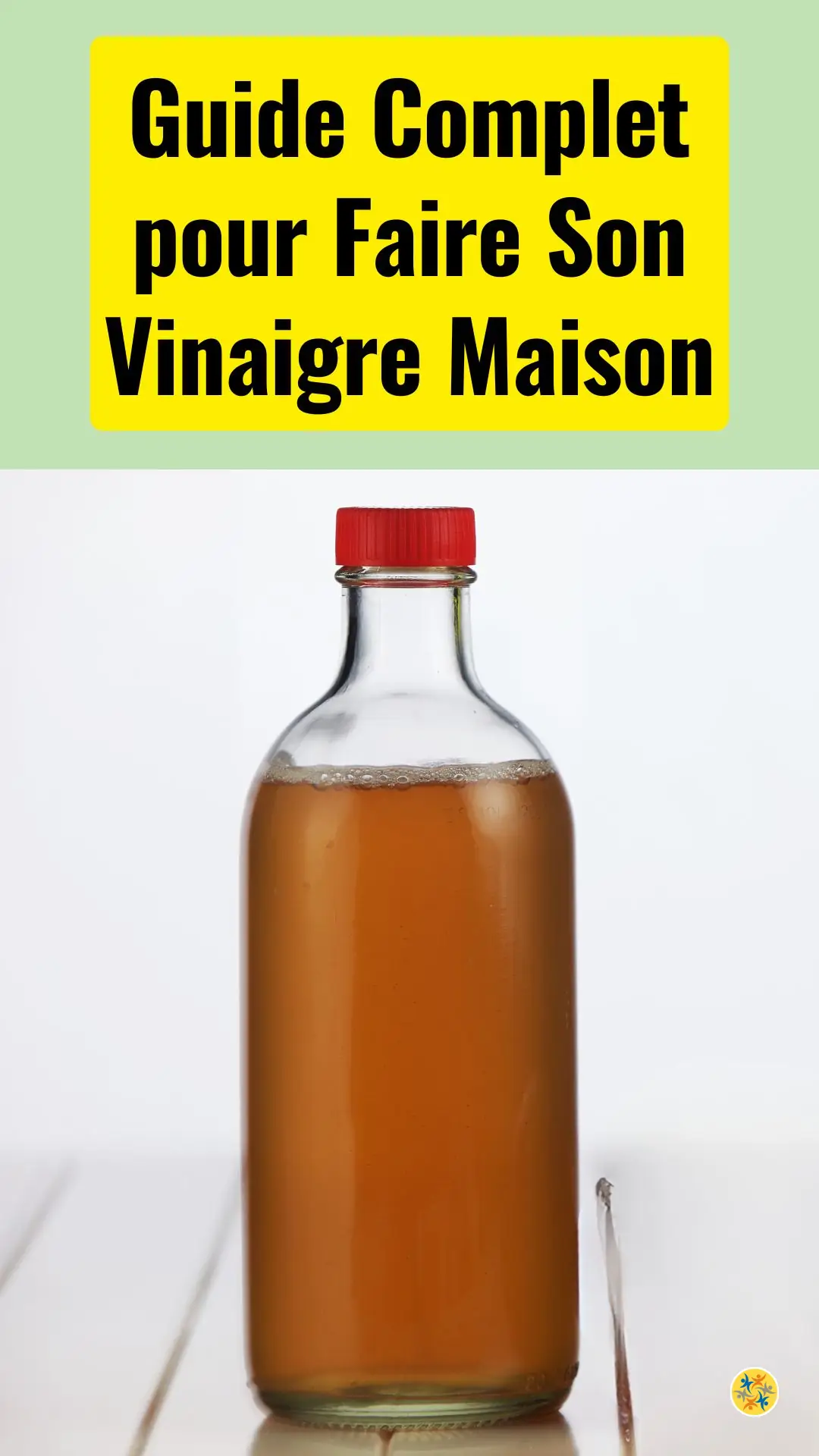 Préparez votre propre vinaigre : étapes essentielles