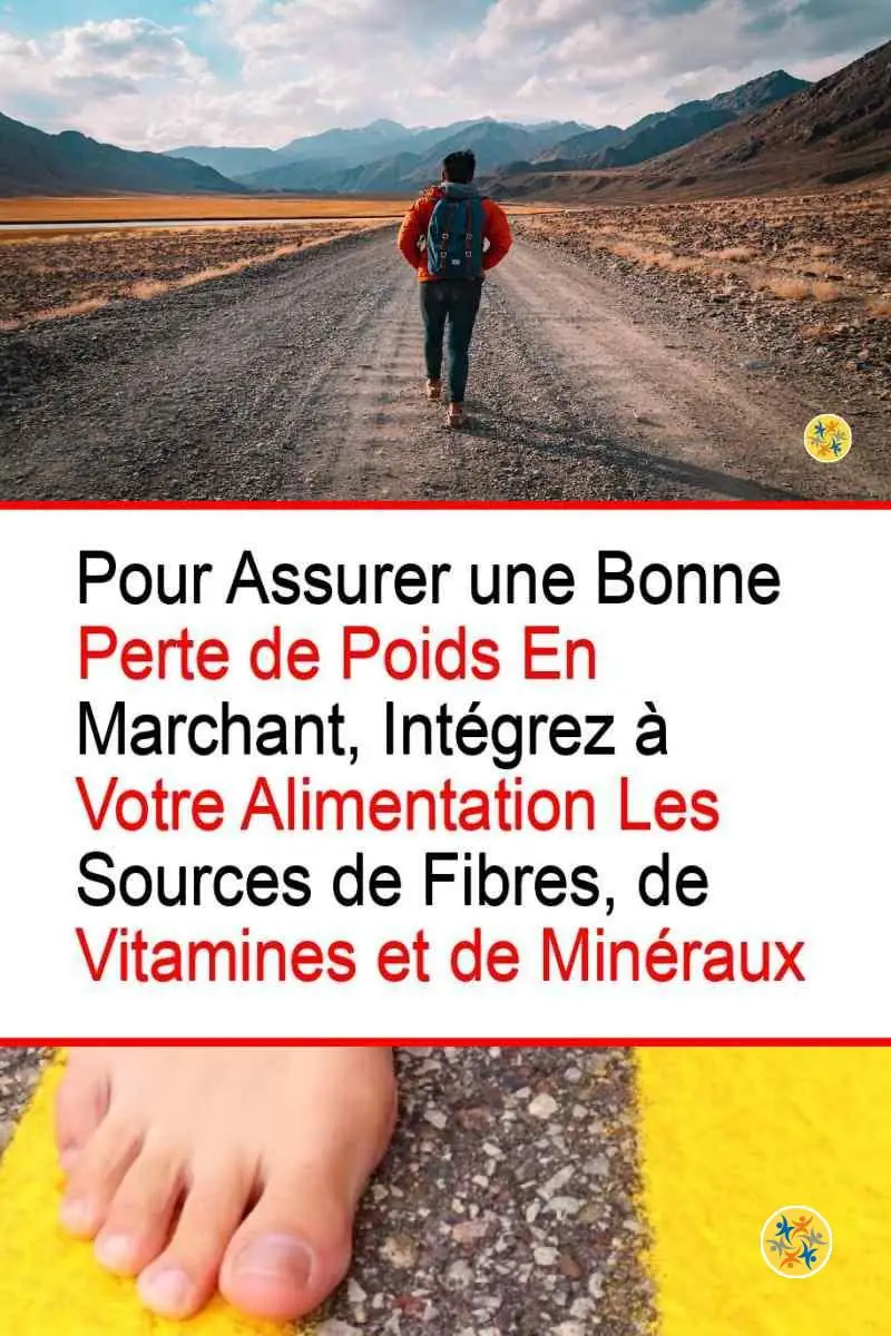 La Marche et 3 Conseils très Efficaces pour Perdre du Poids Rapidement 4 Régimes à suivre pour une marche plus rentable