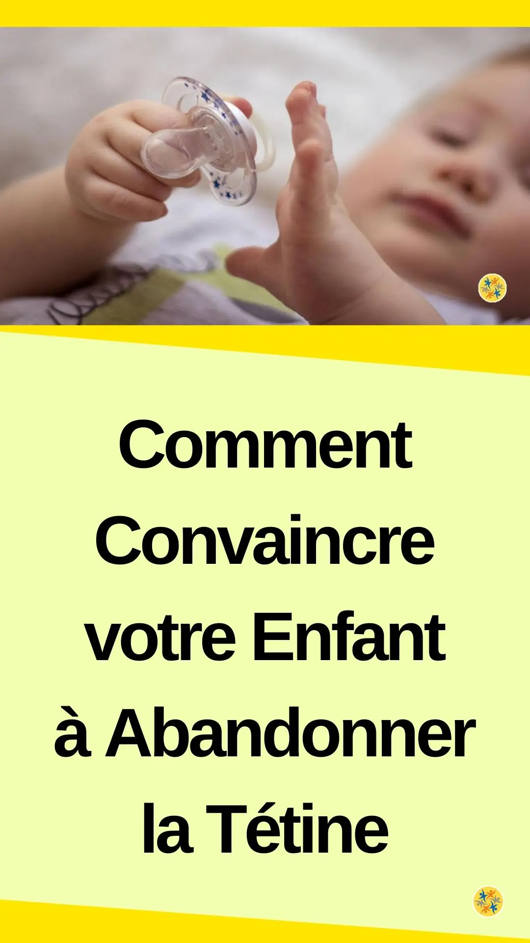 Astuce pour convaincre l'enfant à abandonner la tétine 