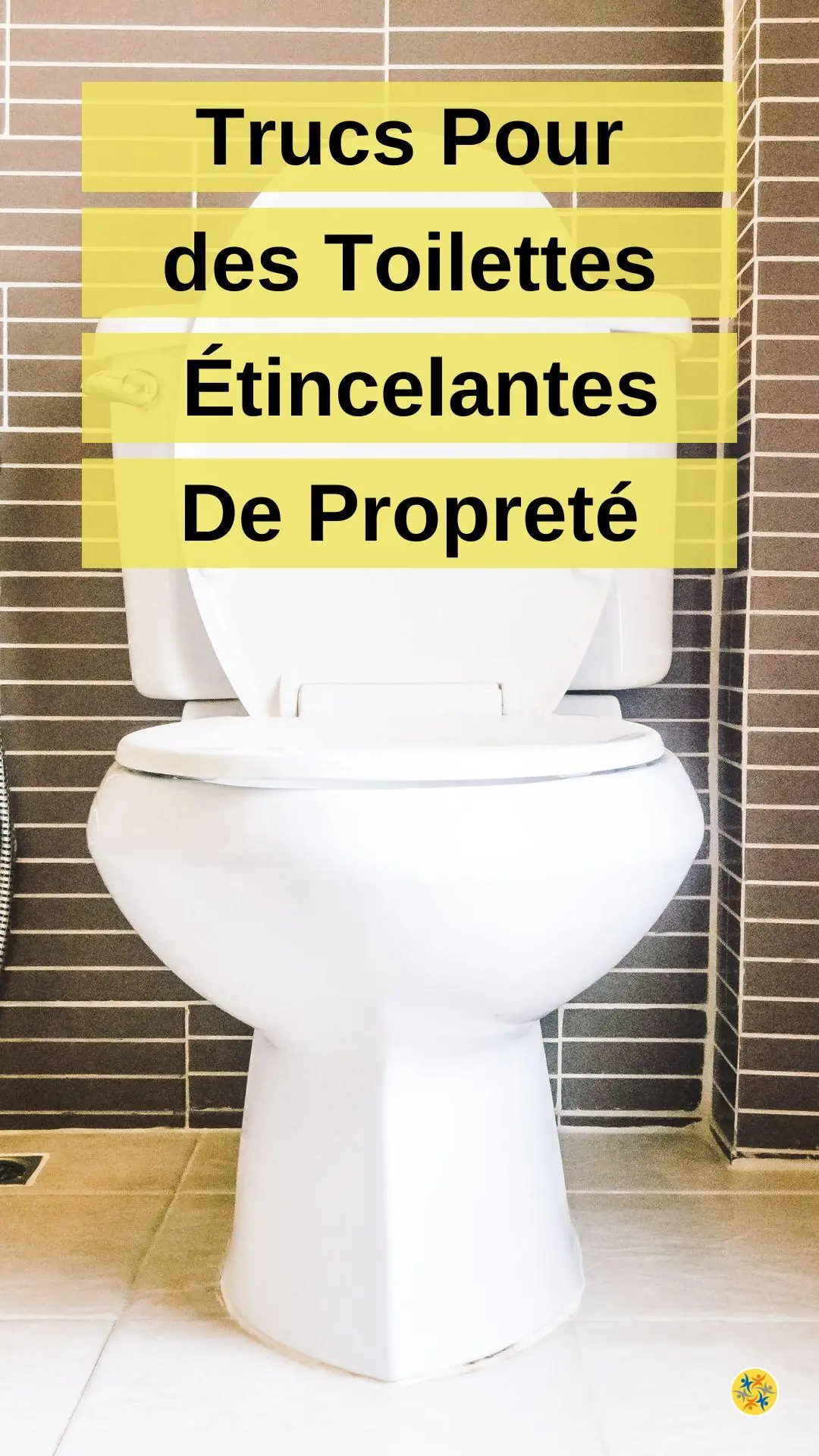 Astuces pour nettoyer et faire briller les toilettes 